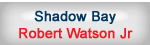 Shadow Bay by Robert Watson Jr
