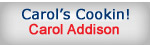 Carols Cookin by Carol Addison